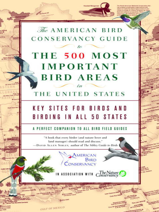 Title details for The American Bird Conservancy Guide to the 500 Most Important Bird Areas in the United States by American Bird Conservancy - Available